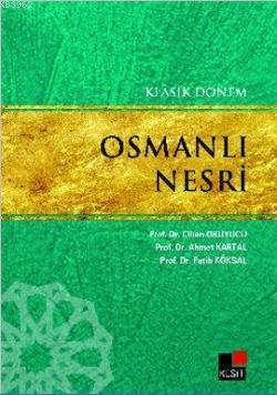 Klasik Dönem Osmanlı Nesri | Ahmet Kartal | Kesit Yayınları