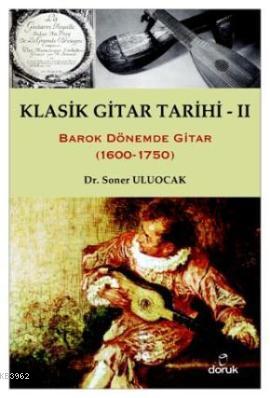 Klasik Gitar Tarihi - II; Barok Dönemde Gitar (1600-1750) | Soner Uluo