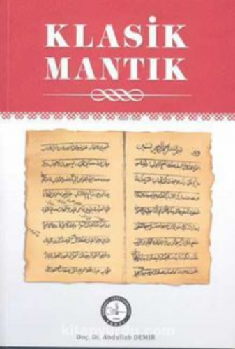 Klasik Mantık | Abdullah Demir | Osmanlı Araştırmaları Vakfı Yayınları