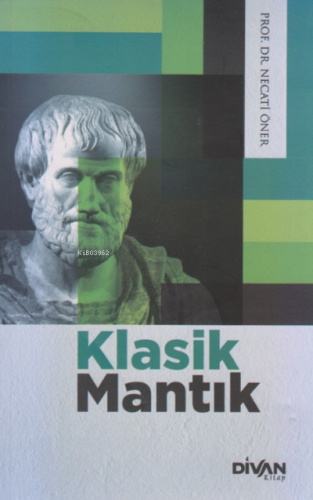 Klasik Mantık | Necati Öner | Divan Kitap