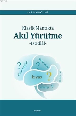 Klasik Mantıkta Akıl Yürütme; İstidlal | Halil İmamoğlugil | Araştırma