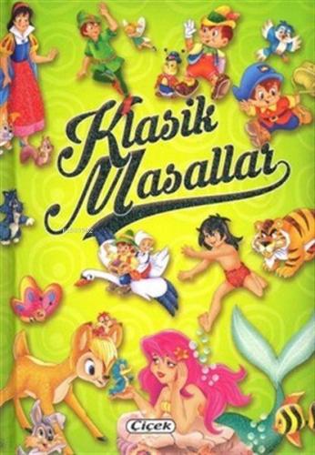 Klasik Masallar | Kolektif | Çiçek Yayıncılık