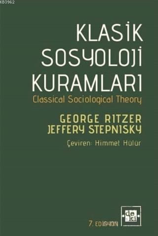 Klasik Sosyoloji Kuramları | George Ritzer | De Ki Basım Yayım Ltd. Şt