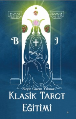 Klasik Tarot Eğitimi | Neyir Gizem Yılmaz | Odessa Yayınevi