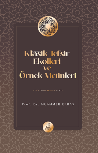 Klasik Tefsir Ekolleri ve Örnek Metinleri | Muammer Erbaş | Fecr Yayın