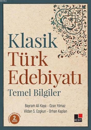 Klasik Türk Edebiyatı Temel Bilgiler | Bayram Ali Kaya | Kesit Yayınla