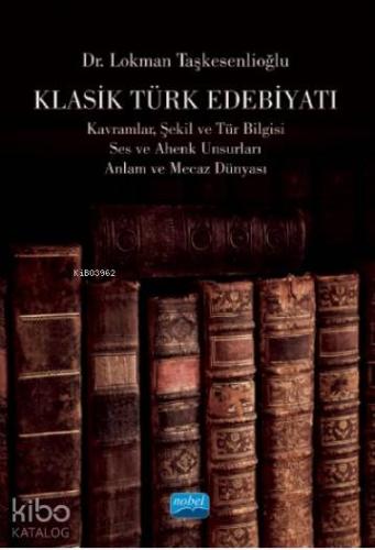 Klasik Türk Edebiyatı | Lokman Taşkesenlioğlu | Nobel Akademik Yayıncı