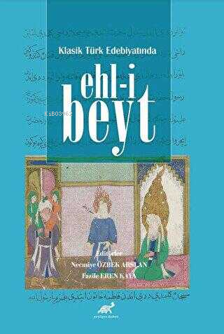 Klasik Türk Edebiyatında Ehl-i Beyt | Necmiye Özbek Arslan | Paradigma