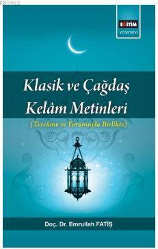 Klasik ve Çağdaş Kelam Metinleri; Tercüme ve Yorumuyla Birlikte | Emru