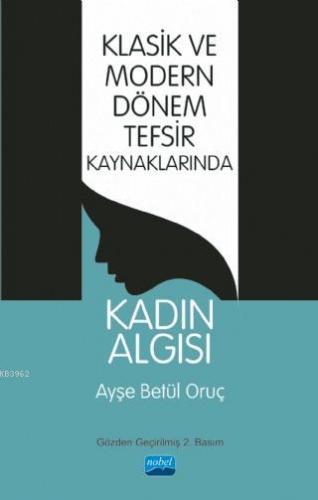 Klasik ve Modern Dönem Tefsir Kaynaklarında Kadın Algısı | Ayşe Betül 