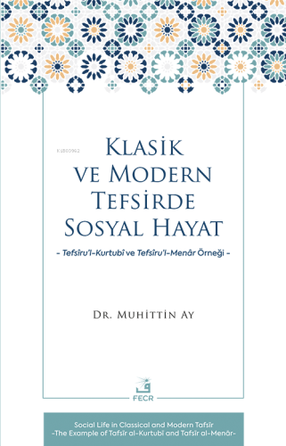 Klasik ve Modern Tefsirde Sosyal Hayat -Tefsîru’l-Kurtubî ve Tefsîru’l