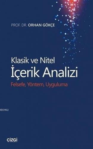 Klasik ve Nitel İçerik Analizi; Felsefe Yöntem Uygulama | Orhan Gökçe 