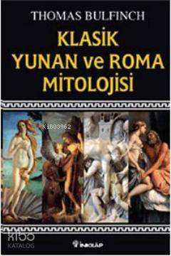 Klasik Yunan ve Roma Mitolojisi | Thomas Bulfinch | İnkılâp Kitabevi