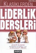 Klasiklerden Liderlik Dersleri | John K. Clemens | Mediacat Kitapları