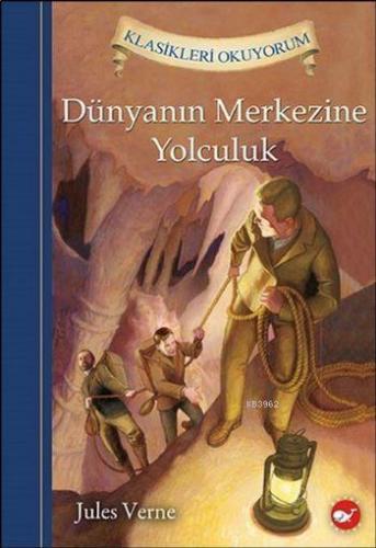 Klasikleri Okuyorum - Dünyanın Merkezine Yolculuk | Jules Verne | Beya