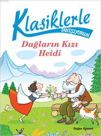 Klasiklerle Tanışıyorum - Dağların Kızı Heidi | Chiara Carminati | Doğ