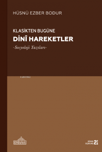 Klasikten Bugüne Dini Hareketler; Sosyoloji Yazıları | Hüsnü Ezber Bod