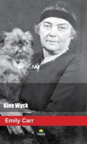 Klee Wyck | Emily Carr | Tropikal Kitap