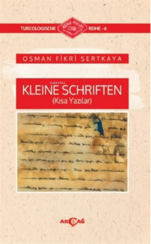 Kleine Schriften (Kısa Yazılar) | Osman Fikri Sertkaya | Akçağ Basım Y