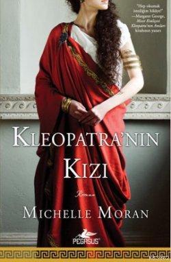 Kleopatra'nın Kızı | Michelle Moran | Pegasus Yayıncılık