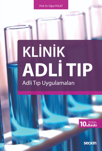 Klinik Adli Tıp;Adli Tıp Uygulamaları | Oğuz Polat | Seçkin Yayıncılık