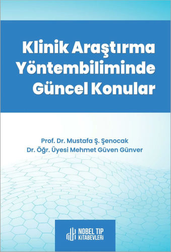 Klinik Araştırma Yöntem Biliminde Güncel Konular | Mustafa Ş. Şenocak 