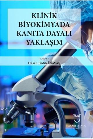 Klinik Biyokimyada Kanıta Dayalı Yaklaşım | Hasan Basri Savaş | Akadem