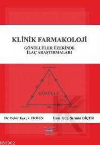 Klinik Farmakoloji; Gönüllüler Üzerinde İlaç Araştırmaları | Sermin Bi