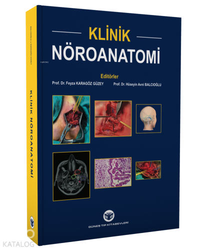 Klinik Nöroanatomi | Feyza Karagöz Güzey | Güneş Tıp Kitabevi