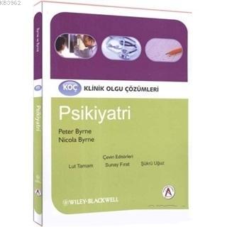 Klinik Olgu Çözümleri Psikiyatri | Nicola Byrne | Akademisyen Yayınevi