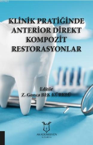 Klinik Pratiğinde Anterior Direkt Kompozit Restorasyonlar | Z. Gonca B