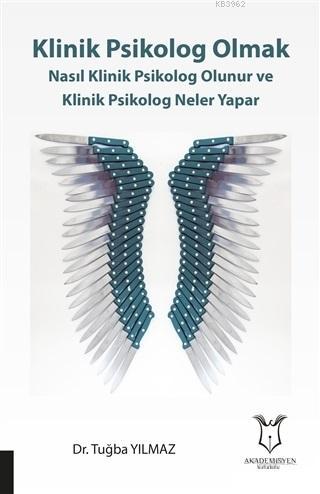 Klinik Psikolog Olmak; Nasıl Klinik Psikolog Olunur ve Klinik Psikolog