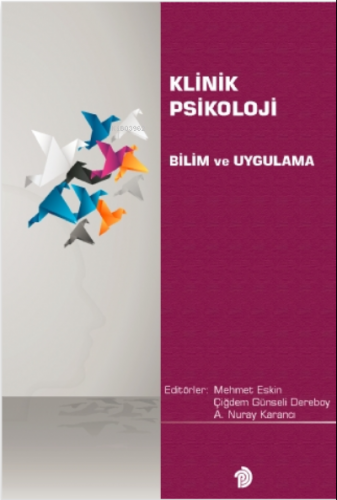 Klinik Psikoloji ;Bilim ve Uygulama | Mehmet Eskin | Türk Psikologlar 