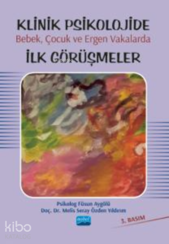 Klinik Psikolojide Bebek, Çocuk ve Ergen Vakalarda İlk Görüşmeler | Fü