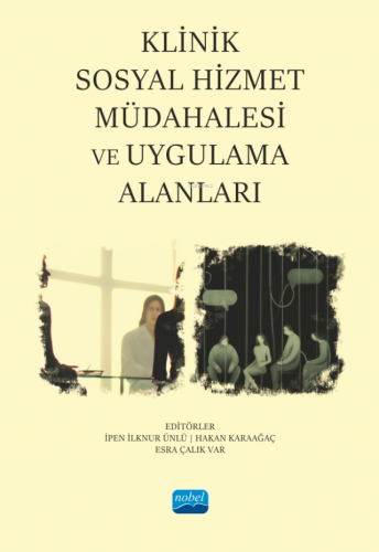 Klinik Sosyal Hizmet Müdahalesi ve Uygulama Alanları | İpen İlknur Ünl