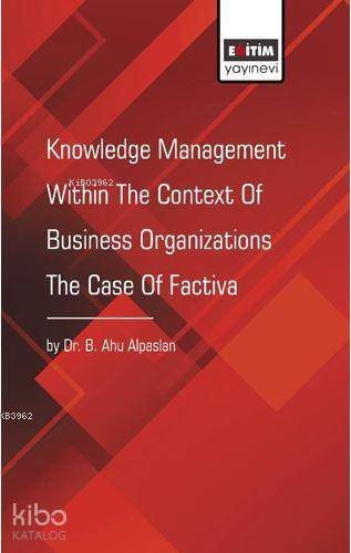 Knowledge Management Within The Context Of Business Organizations The 