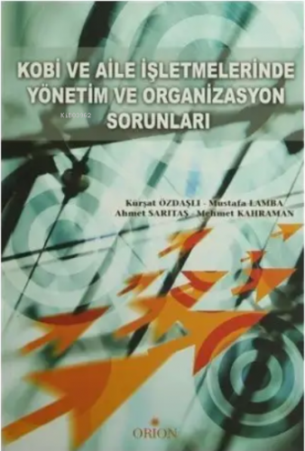 Kobi ve Aile İşletmelerinde Yönetim ve Organizasyon Sorunları | Kürşat