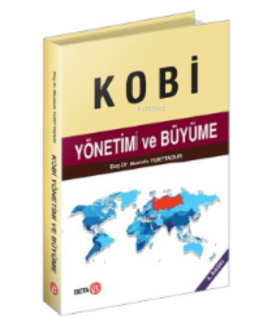 Kobi Yönetimi ve Büyüme | Mustafa Yurttadur | Beta Akademik