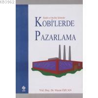 Kobi'lerde Pazarlama | Murat Özcan | Ekin Kitabevi Yayınları