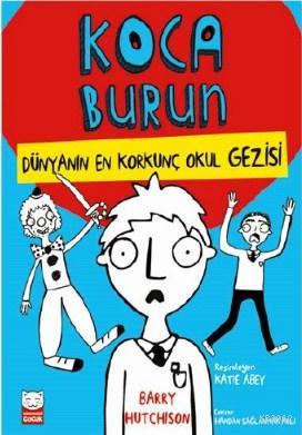 Koca Burun; Dünyanın En Korkunç Okul Gezisi | Barry Hutchison | Kırmız