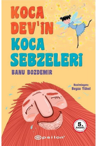 Koca Dev’in Koca Sebzeleri | Banu Bozdemir | Epsilon Yayınevi