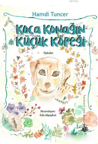 Koca Konağın Küçük Köpeği | Hamdi Tuncer | Yitik Ülke Yayınları