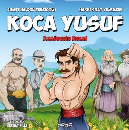 Koca Yusuf; - Özgüvenin Önemi | Ahmet Haldun Terzioğlu | Pogo Çocuk