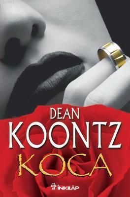 Koca | Dean Koontz | İnkılâp Kitabevi