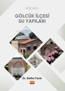 Kocaeli Gölcük İlçesi Su Yapıları | Saliha Tanık | Nobel Bilimsel Eser