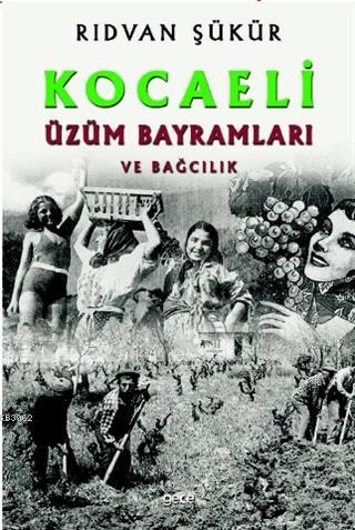 Kocaeli Üzüm Bayramları ve Bağcılık | Rıdvan Şükür | Gece Kitaplığı Ya