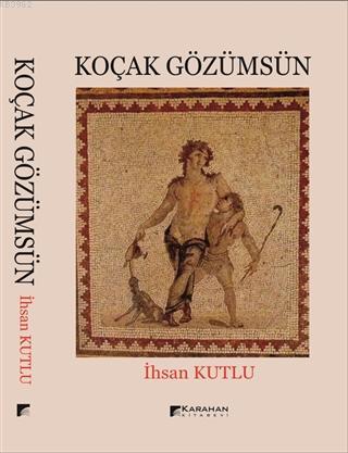 Koçak Gözümsün | İhsan Kutlu | Karahan Kitabevi