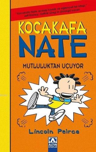 Kocakafa Nate - Mutluluktan Uçuyor | Lincoln Peirce | Altın Kitaplar