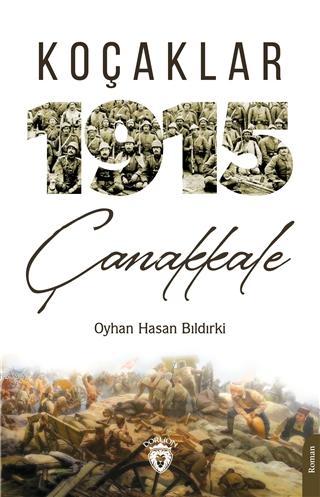 Koçaklar 1915 Çanakkale | Oyhan Hasan Bıldırki | Dorlion Yayınevi