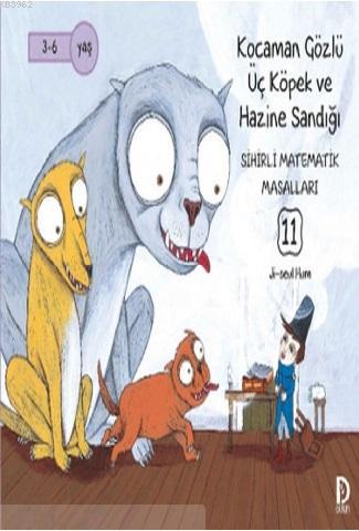 Kocaman Gözlü Üç Köpek ve Hazine Sandığı; Sihirli Matematik Masalları 